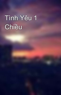 Tình Yêu 1 Chiều 