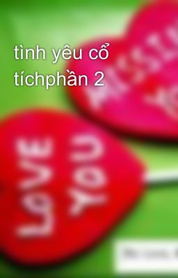 tình yêu cổ tíchphần 2