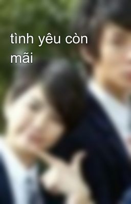 tình yêu còn mãi