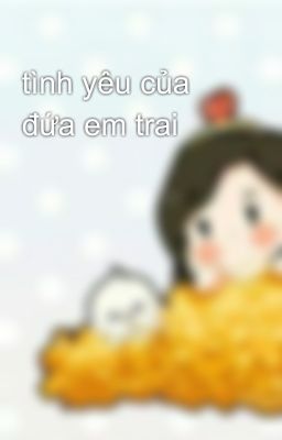 tình yêu của đứa em trai