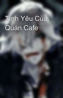 Tình Yêu Của Quán Cafe