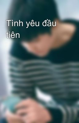 Tình yêu đầu tiên 