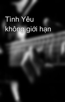 Tình Yêu không giới hạn