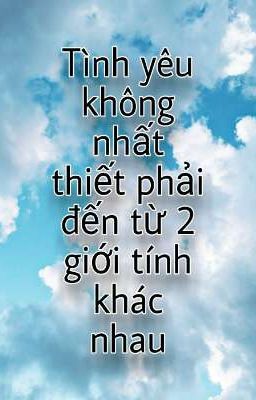 Tình yêu không nhất thiết phải đến từ 2 giới tính