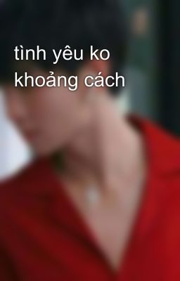 tình yêu ko khoảng cách