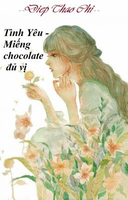 Tình Yêu- Miếng chocolate đủ vị