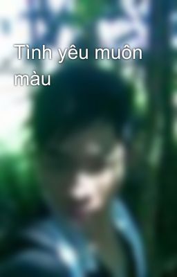 Tình yêu muôn màu