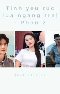 Tinh yeu ruc lua - Phan 2