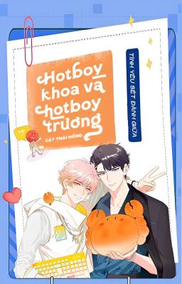 Tình Yêu Sét Đánh Giữa Hotboy Khoa Và Hotboy Trường