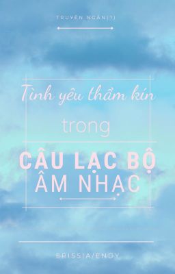 Tình Yêu Thầm Kín Trong Câu Lạc Bộ Âm Nhạc !