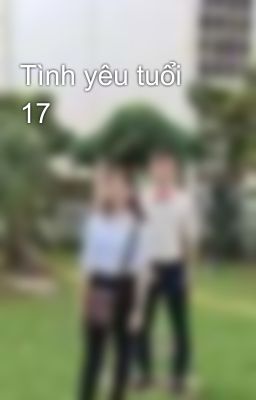 Tình yêu tuổi 17