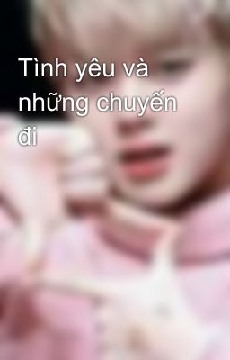 Tình yêu và những chuyến đi