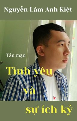 TÌNH YÊU VÀ SỰ ÍCH KỶ | Love and Selfishness