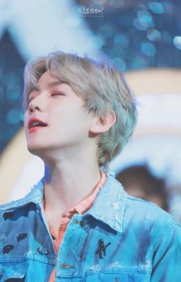 Tình yêu với Idol |BAEKHYUN| |FICTIONAL GIRL|