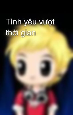 Tình yêu vượt thời gian