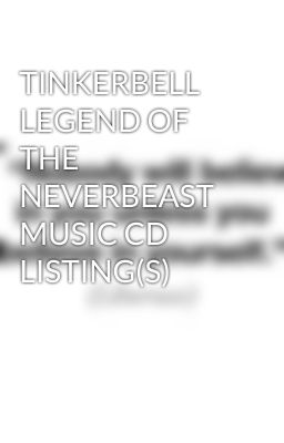 TINKERBELL LEGEND OF THE NEVERBEAST MUSIC CD LISTING(S)