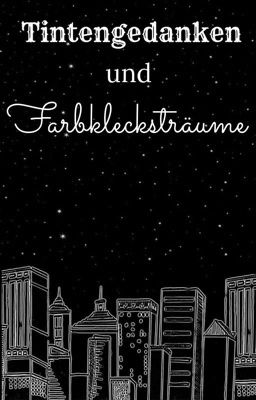 Tintengedanken und Farbklecksträume 