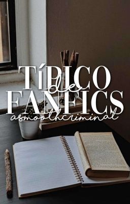 TÍPICO DE FANFICS ━ multifandom