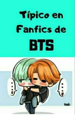 Típico en fanfics de Bts