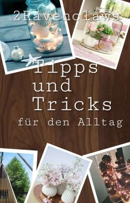 Tipps und Tricks für den Alltag 