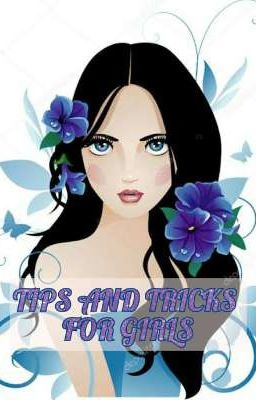 TIPS AND TRICKS FOR GIRLS