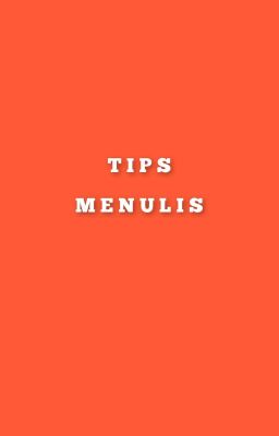 TIPS MENULIS