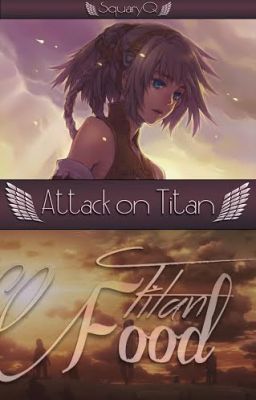 Titan Food- An Attack On Titan Fanfic