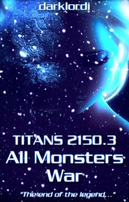 TITANS 2150.3 - All Monsters War (Disney Monster Universe Phase 2 - Book 3)