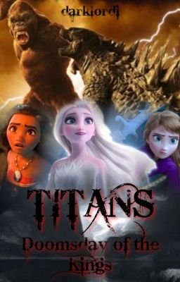 TITANS 4: Doomsday of the Kings (Disney / Monsterverse)