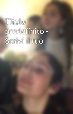 Titolo predefinito - Scrivi il tuo