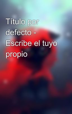 Título por defecto - Escribe el tuyo propio