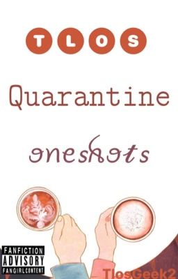 TLOS Quarantine Oneshots || ✔