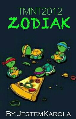 |TMNT|2012 Zodiak