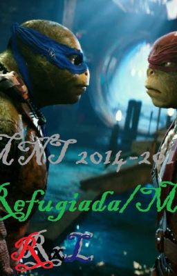 TMNT 2014/2016 - Familia Refugiada/Marginada - RxL