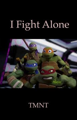 TMNT: I Fight Alone