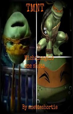 TMNT: Michelangelo one shots