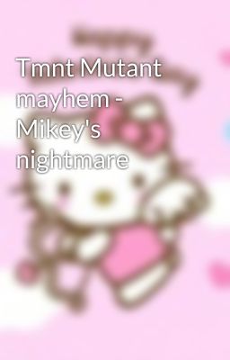 Tmnt Mutant mayhem - Mikey's nightmare 