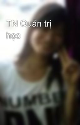 TN Quản trị học