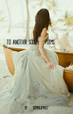 To another soul: Poems #wattys2017 