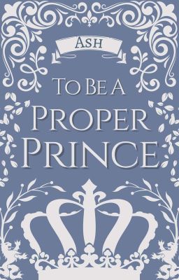 To Be A Proper Prince