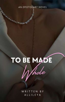 to be made whole (an epistolary novel)