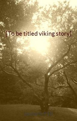 [To be titled viking story]