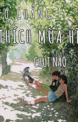 TỚ CHẲNG THÍCH MÙA HÈ CHÚT NÀO