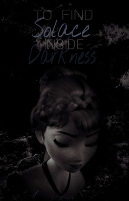 To Find Solace Inside Darkness