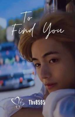 To Find You |•| KookTae (One Shot)