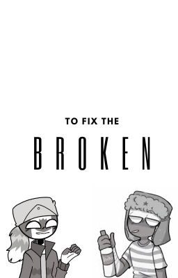 To Fix The Broken ~ a countryhumans fanfic