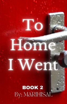 To Home I went ( Book 2 ) | ✔