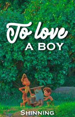 To Love A Boy {Luca Paguro & Lectora} Finalizada