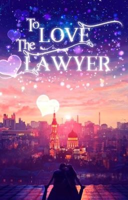 To Love The Lawyer {Be My Princess Fanfiction}