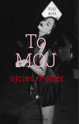 To MÓJ Ojciec, Potter